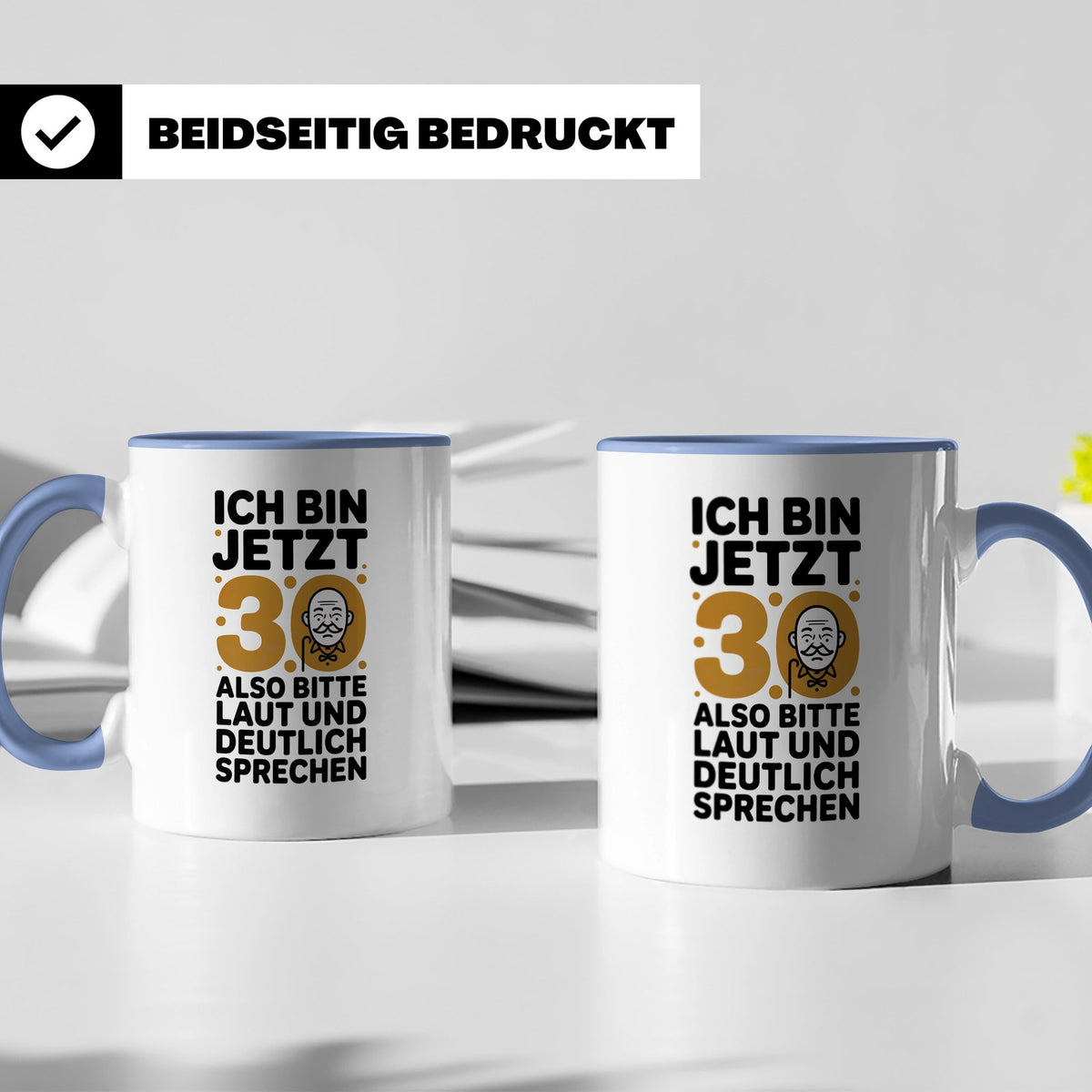 30 Geburtstag Tasse - Ich Bin Jetzt 30 Geschenkidee - Lustig – Blau [farbe:blau]