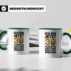 30 Geburtstag Tasse - Ich Bin Jetzt 30 Geschenkidee - Lustig – Grün [farbe:grün]