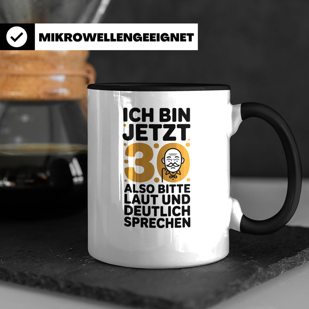 30 Geburtstag Tasse - Ich Bin Jetzt 30 Geschenkidee - Lustig – Schwarz [farbe:schwarz]