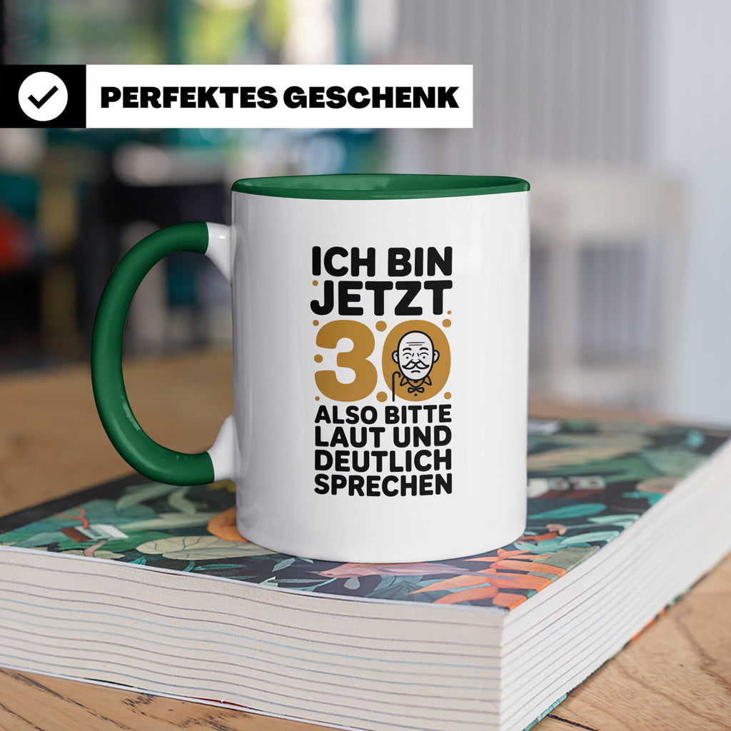 30 Geburtstag Tasse - Ich Bin Jetzt 30 Geschenkidee - Lustig – Grün [farbe:grün]