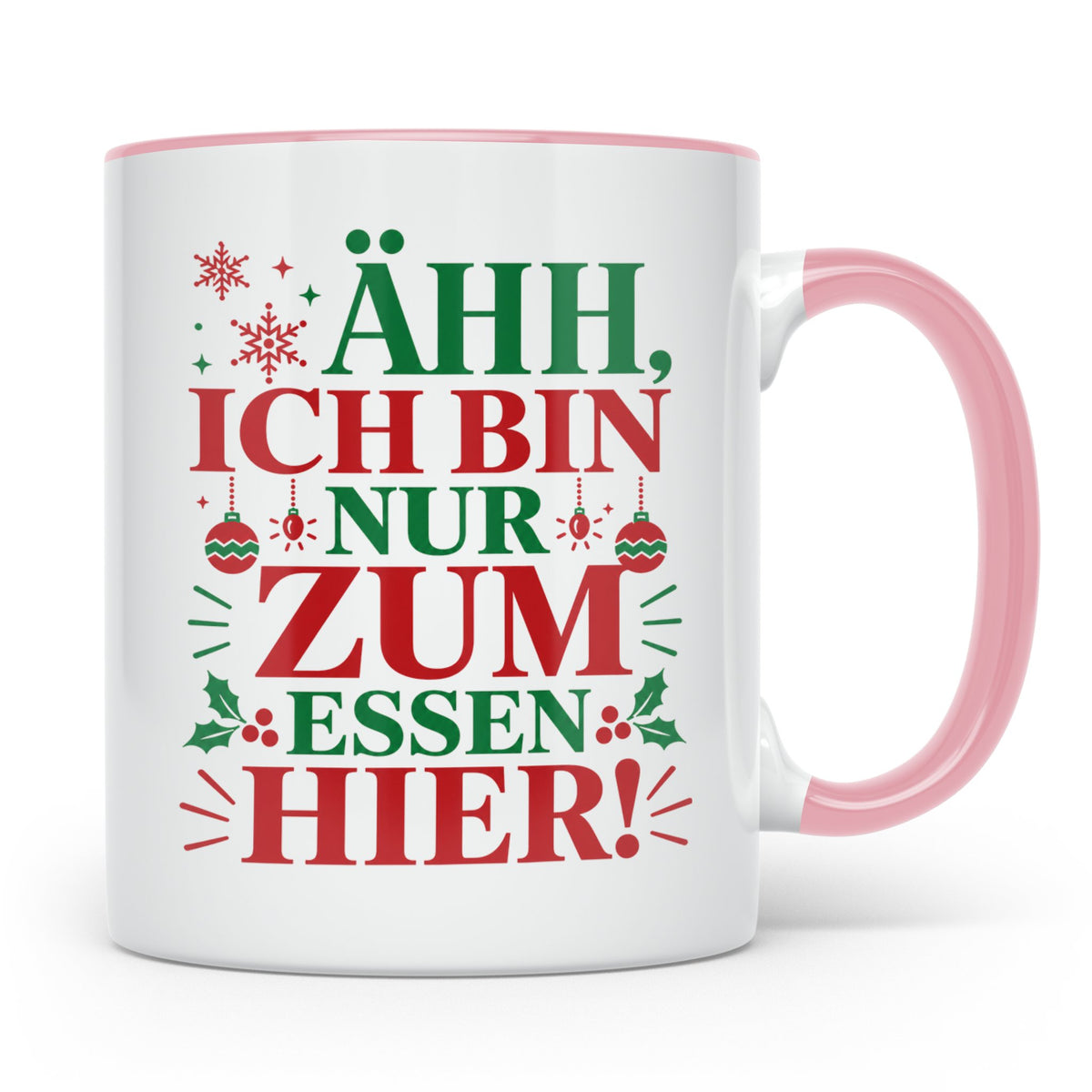 Weihnachtstasse mit Spruch 'Ähh ich bin nur zum Essen hier'  – Rosa [farbe:rosa]