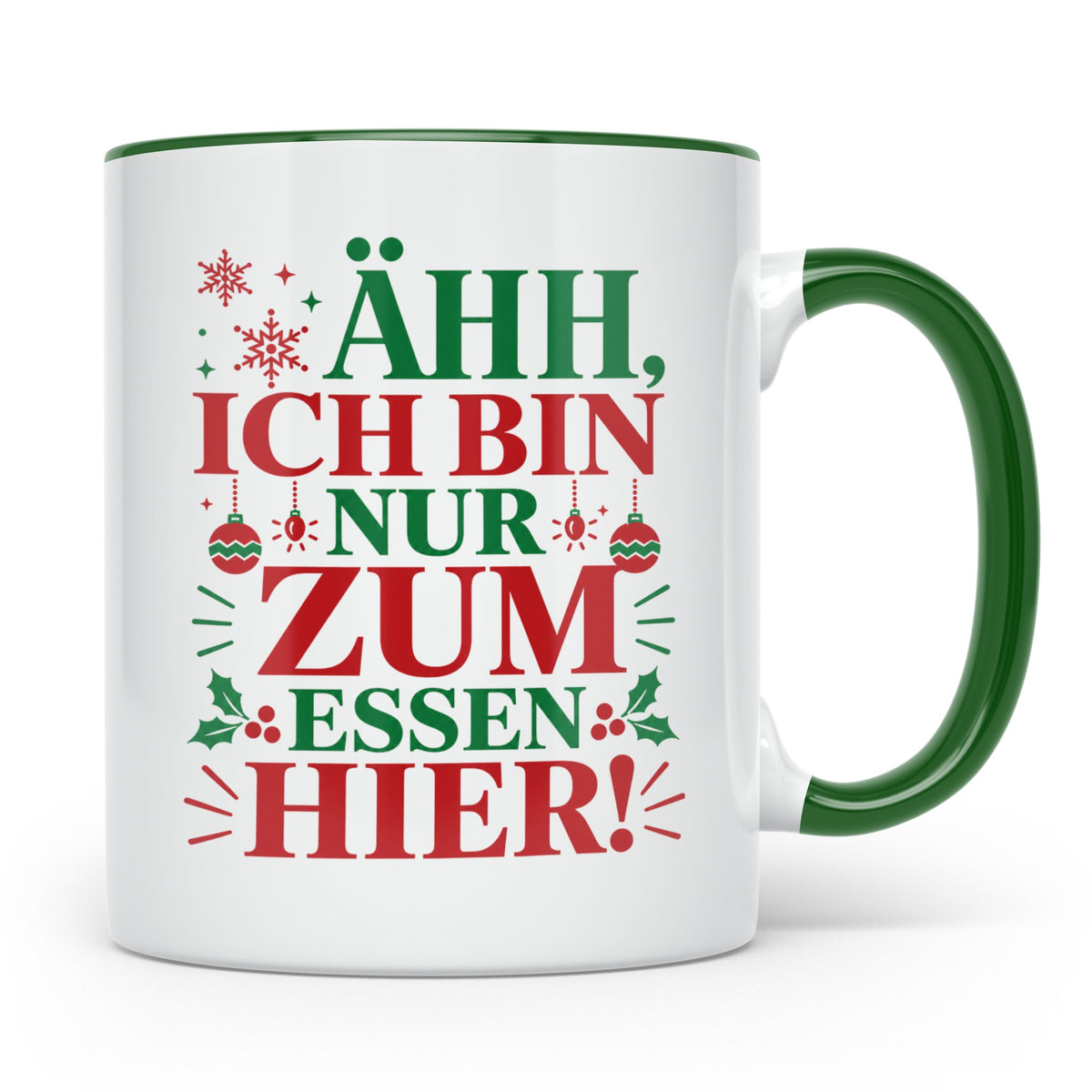 Weihnachtstasse mit Spruch 'Ähh ich bin nur zum Essen hier'  – Grün [farbe:grün]