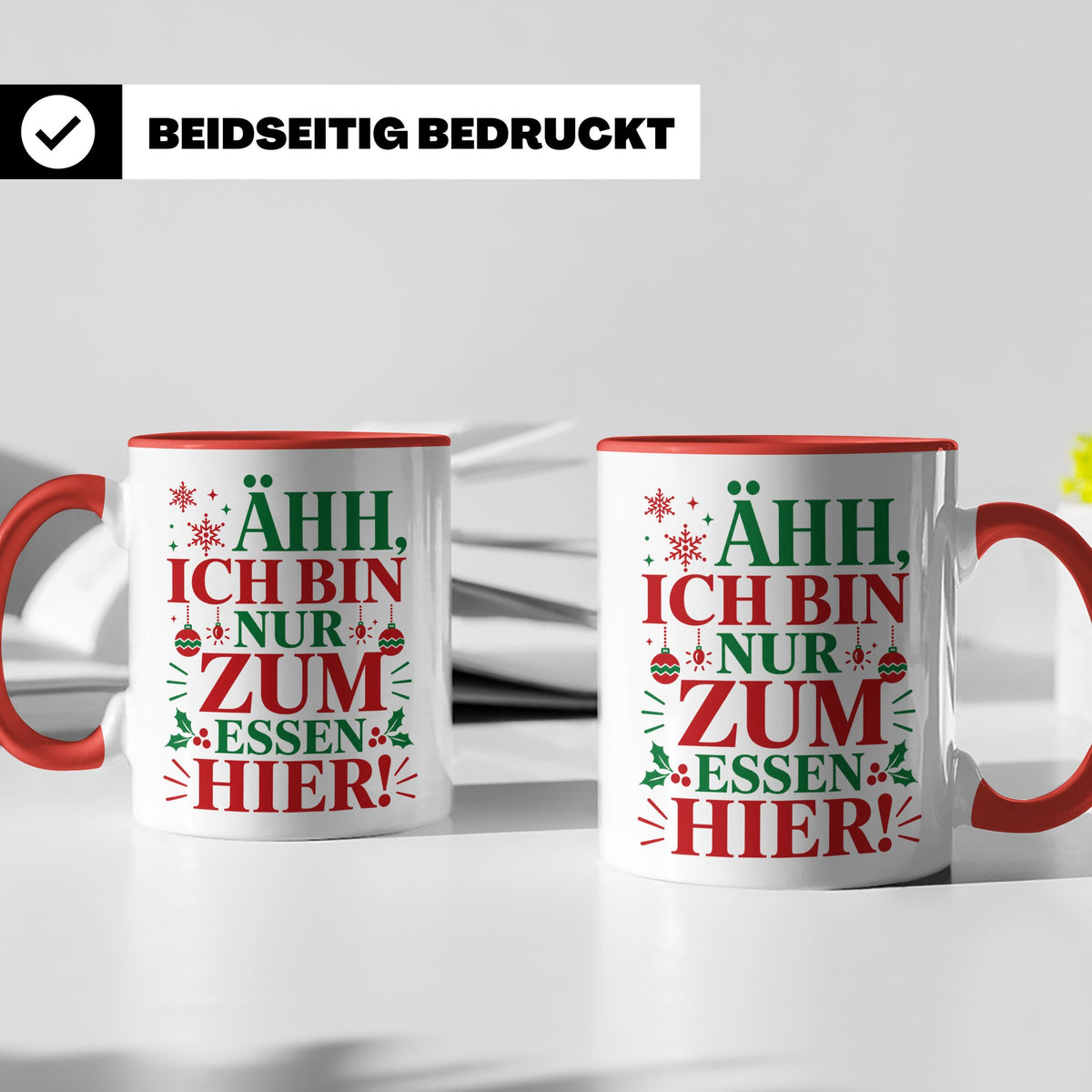 Weihnachtstasse mit Spruch 'Ähh ich bin nur zum Essen hier'  – Rot [farbe:rot]