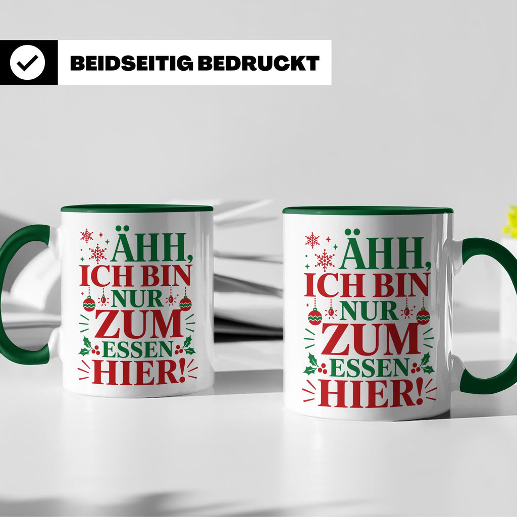 Weihnachtstasse mit Spruch 'Ähh ich bin nur zum Essen hier'  – Grün [farbe:grün]