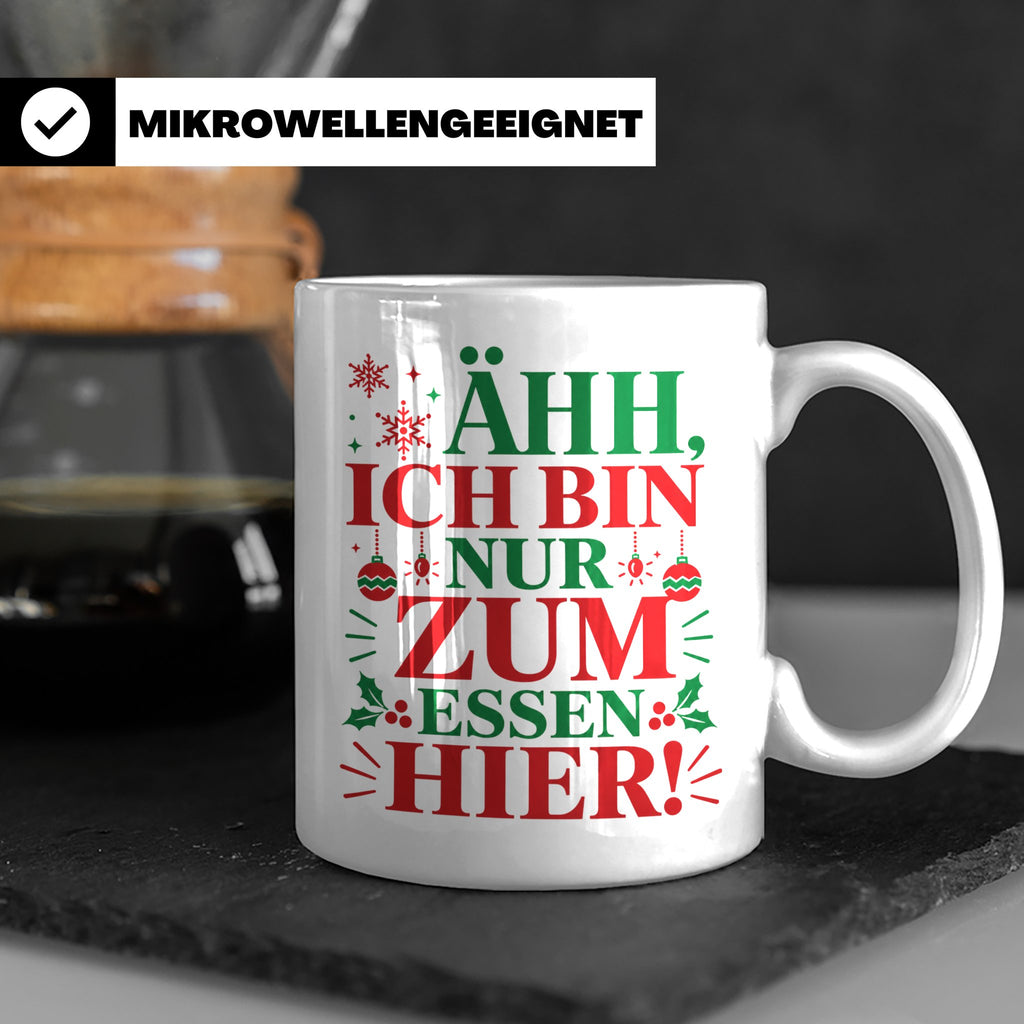 Weihnachtstasse mit Spruch 'Ähh ich bin nur zum Essen hier'  – Weiß [farbe:weiß]