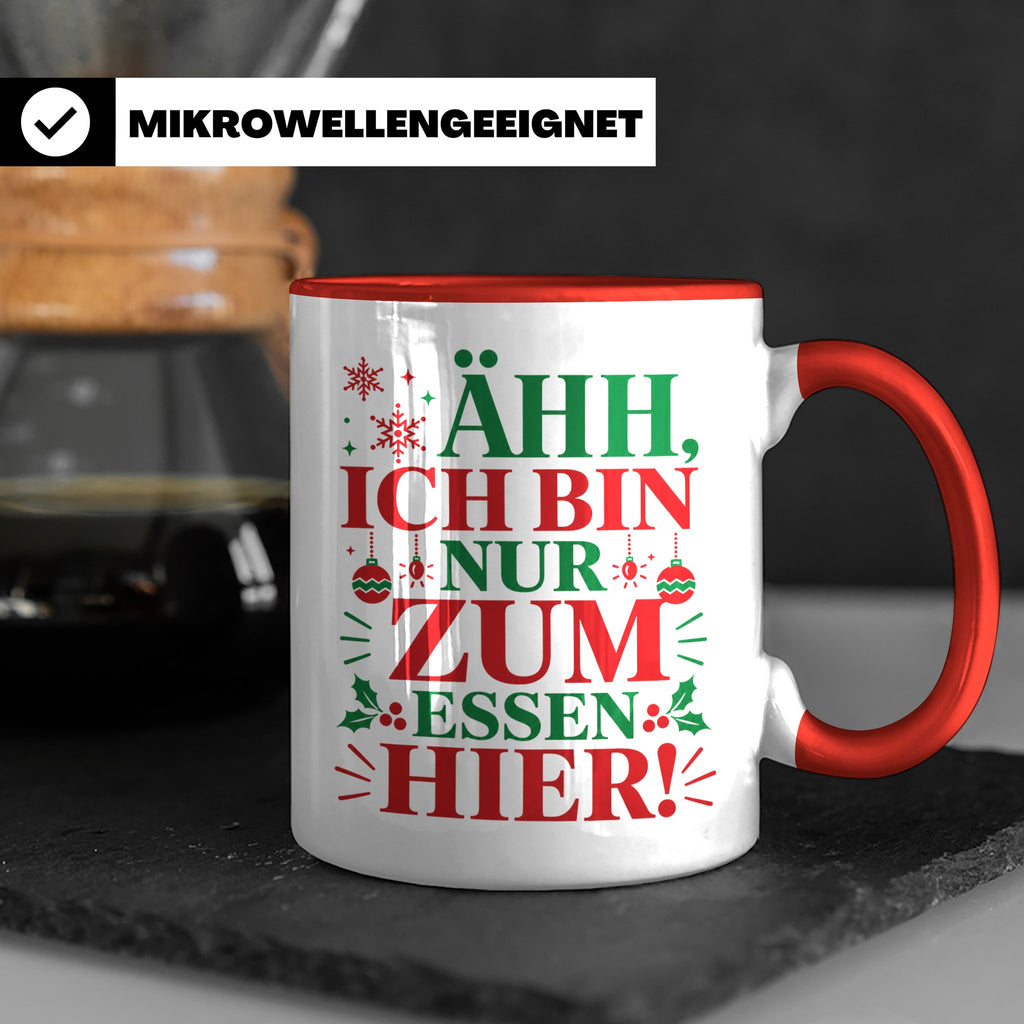 Weihnachtstasse mit Spruch 'Ähh ich bin nur zum Essen hier'  – Rot [farbe:rot]