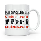 Gebärdensprache Tasse mit Spruch Ich spreche die schönste Sp – Weiß [farbe:weiß]