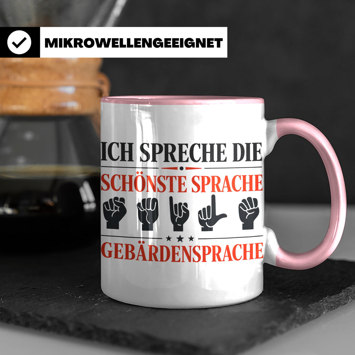 Gebärdensprache Tasse mit Spruch Ich spreche die schönste Sp – Rosa [farbe:rosa]
