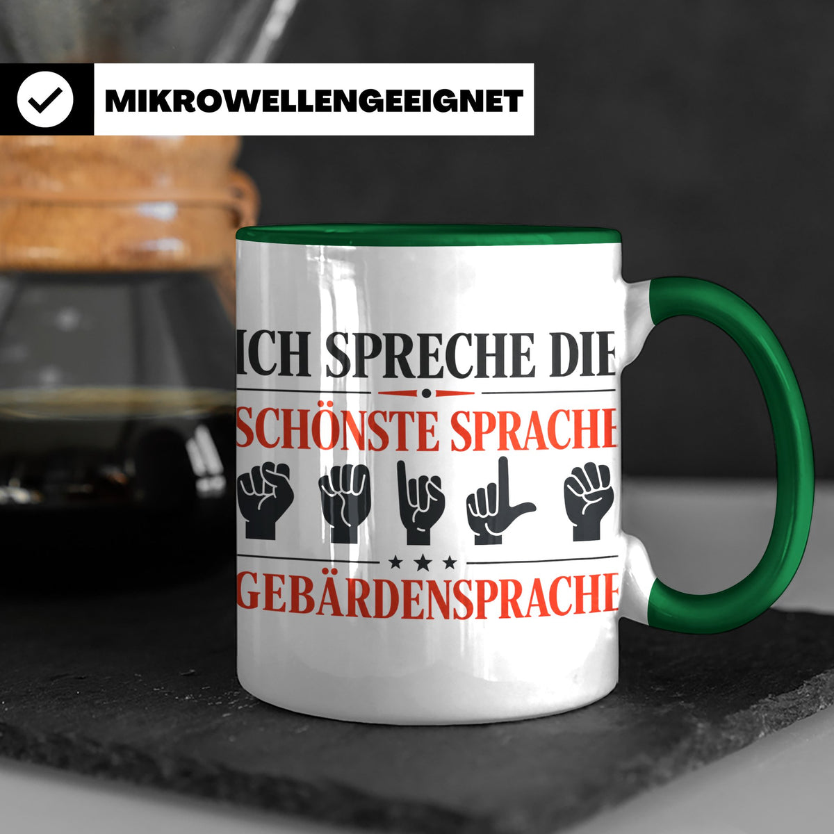 Gebärdensprache Tasse mit Spruch Ich spreche die schönste Sp – Grün [farbe:grün]
