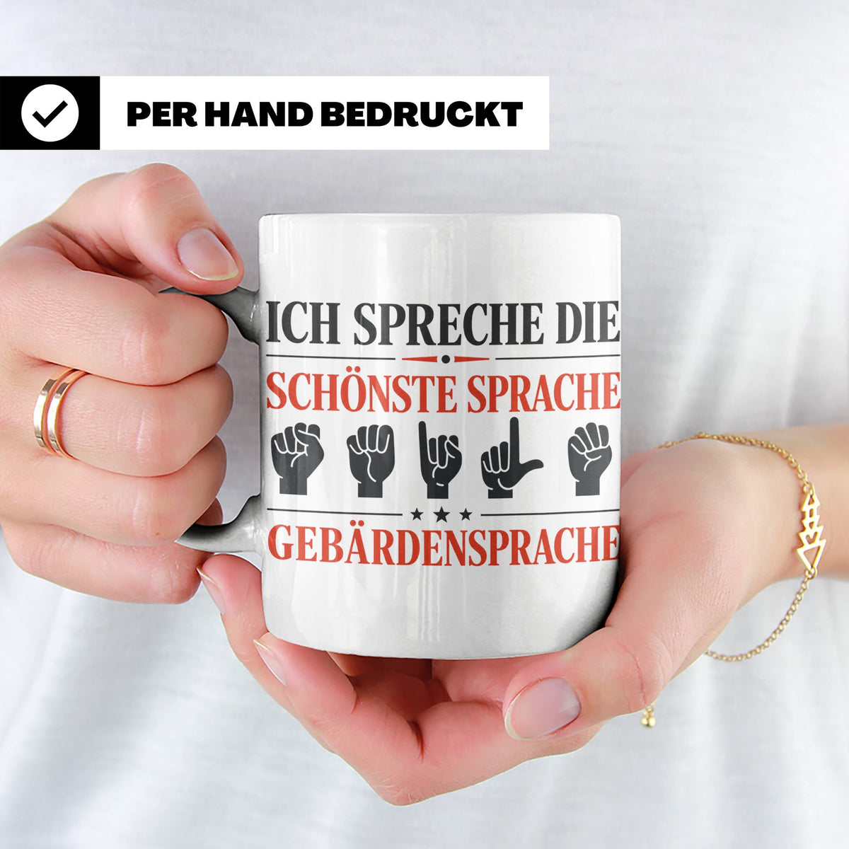 Gebärdensprache Tasse mit Spruch Ich spreche die schönste Sp – Weiß [farbe:weiß]