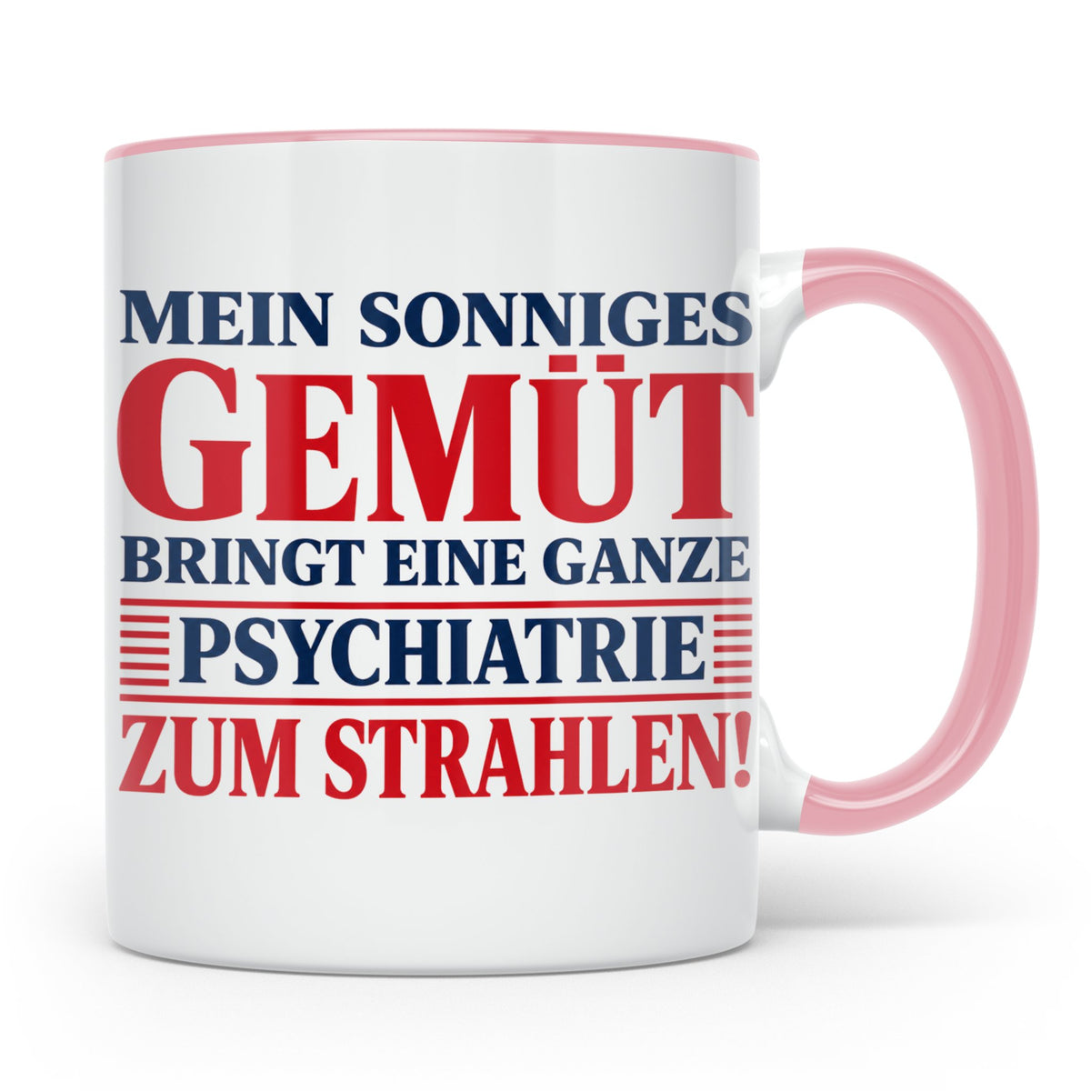 Tasse Sonniges Gemüt bringt Psychiatrie zum Strahlen lustige – Rosa [farbe:rosa]