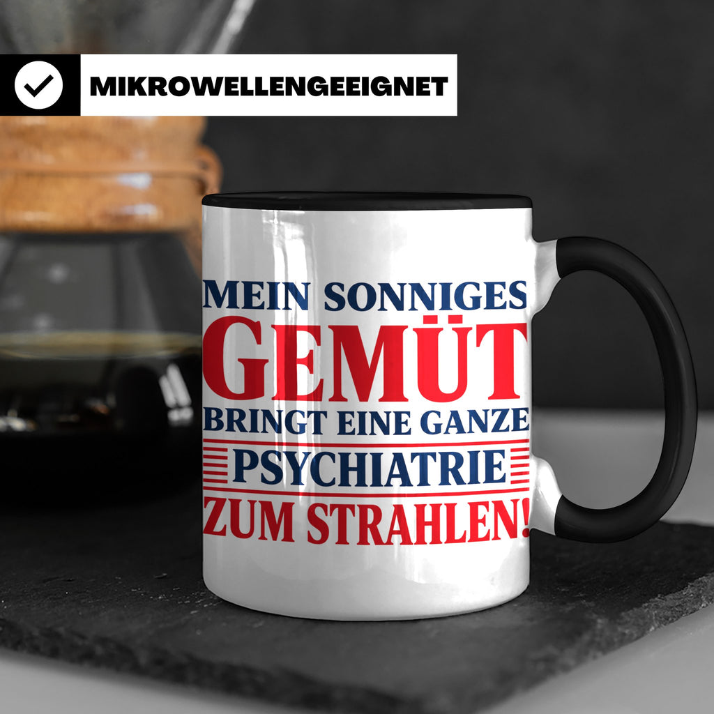 Tasse Sonniges Gemüt bringt Psychiatrie zum Strahlen lustige – Schwarz [farbe:schwarz]