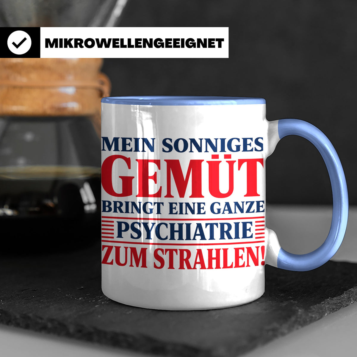 Tasse Sonniges Gemüt bringt Psychiatrie zum Strahlen lustige – Blau [farbe:blau]