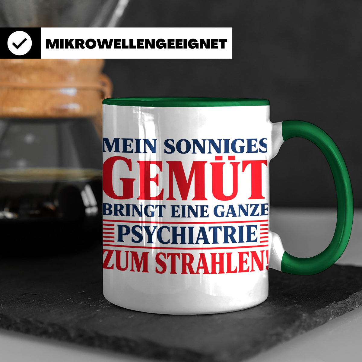 Tasse Sonniges Gemüt bringt Psychiatrie zum Strahlen lustige – Grün [farbe:grün]