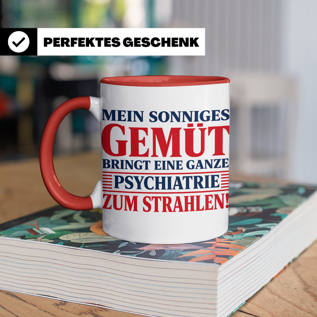Tasse Sonniges Gemüt bringt Psychiatrie zum Strahlen lustige – Rot [farbe:rot]