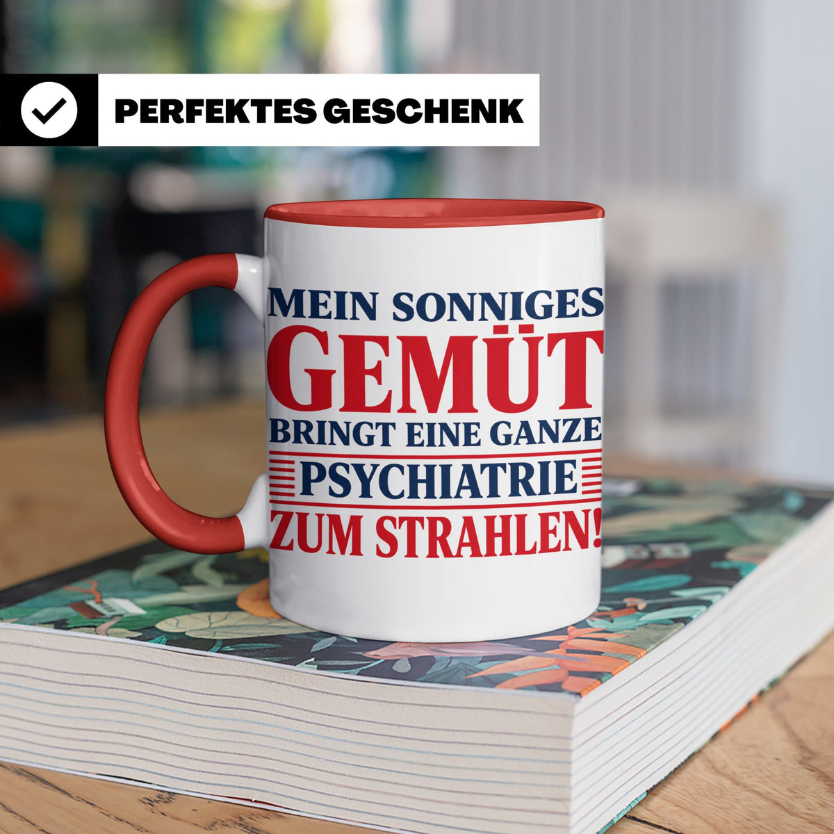 Tasse Sonniges Gemüt bringt Psychiatrie zum Strahlen lustige – Rot [farbe:rot]