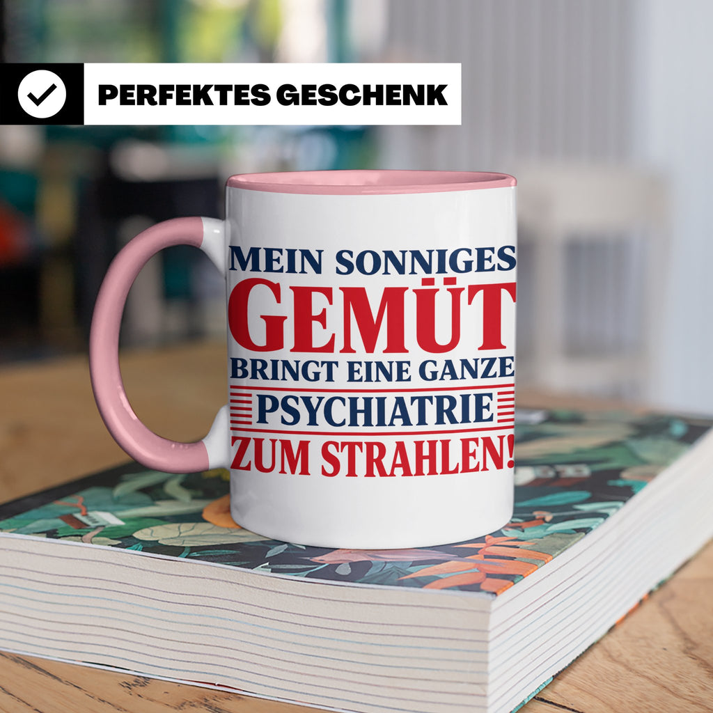 Tasse Sonniges Gemüt bringt Psychiatrie zum Strahlen lustige – Rosa [farbe:rosa]