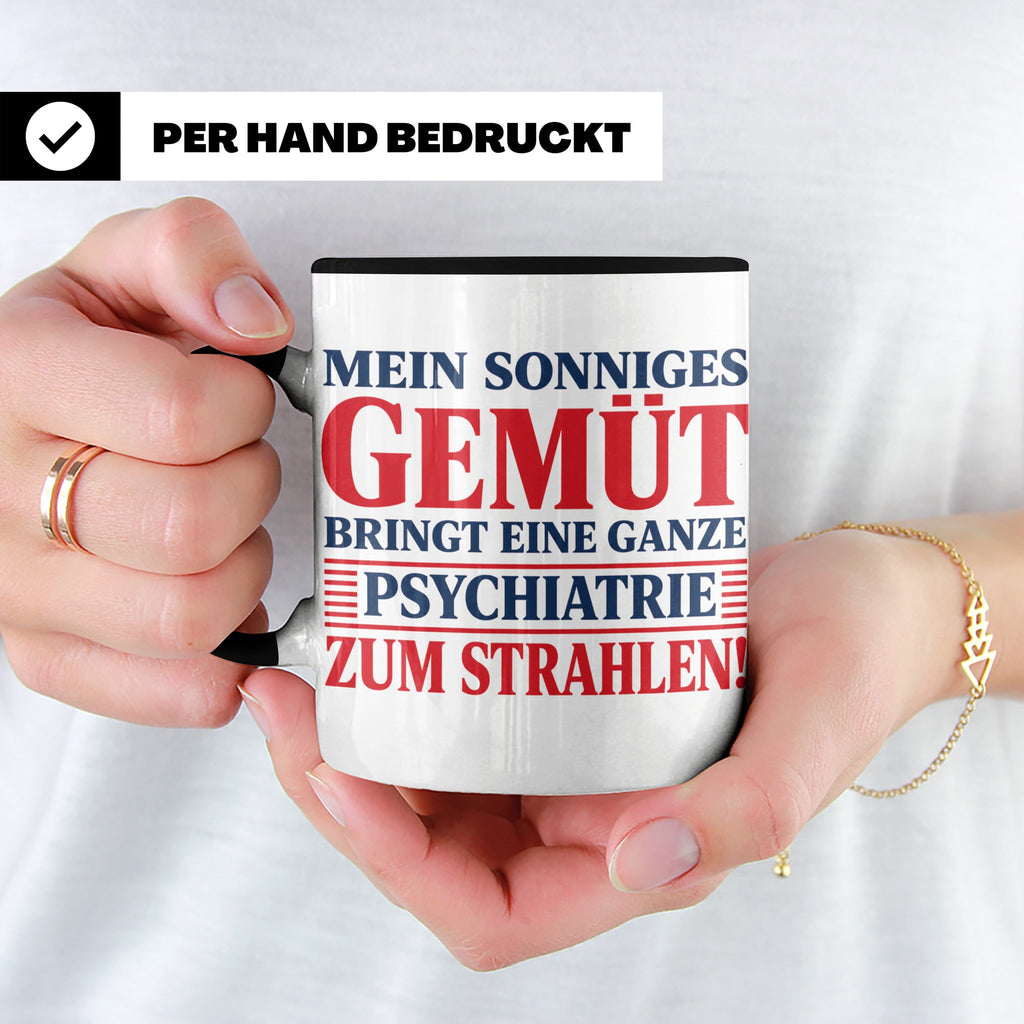 Tasse Sonniges Gemüt bringt Psychiatrie zum Strahlen lustige – Schwarz [farbe:schwarz]