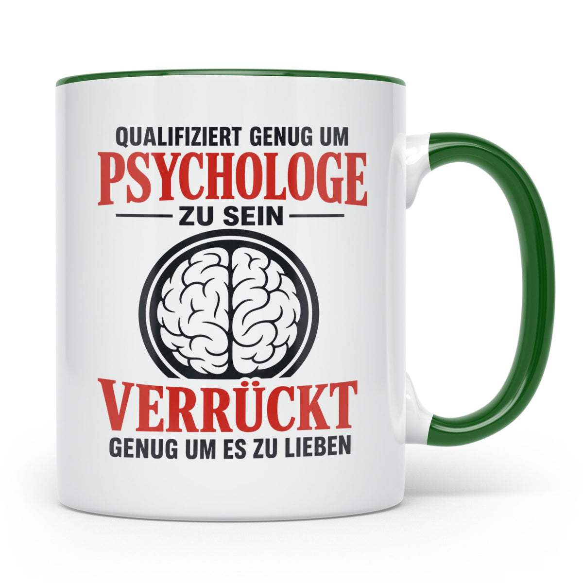 Psychologe Tasse mit Spruch Qualifiziert genug Verrückt genu – Grün [farbe:grün]