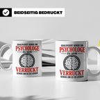 Psychologe Tasse mit Spruch Qualifiziert genug Verrückt genu – Weiß [farbe:weiß]