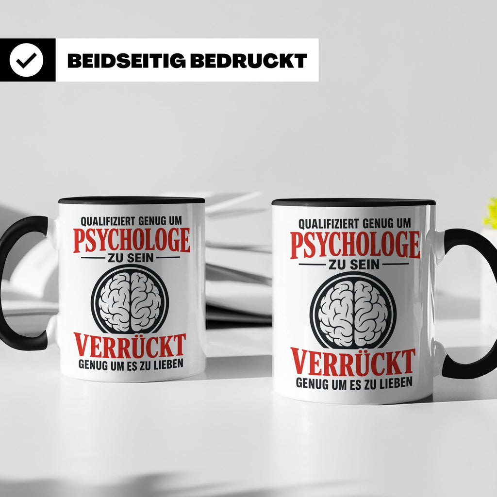 Psychologe Tasse mit Spruch Qualifiziert genug Verrückt genu – Schwarz [farbe:schwarz]