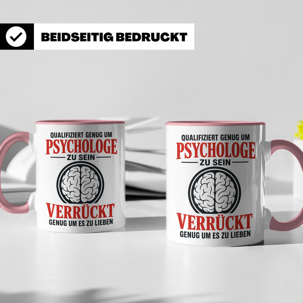 Psychologe Tasse mit Spruch Qualifiziert genug Verrückt genu – Rosa [farbe:rosa]