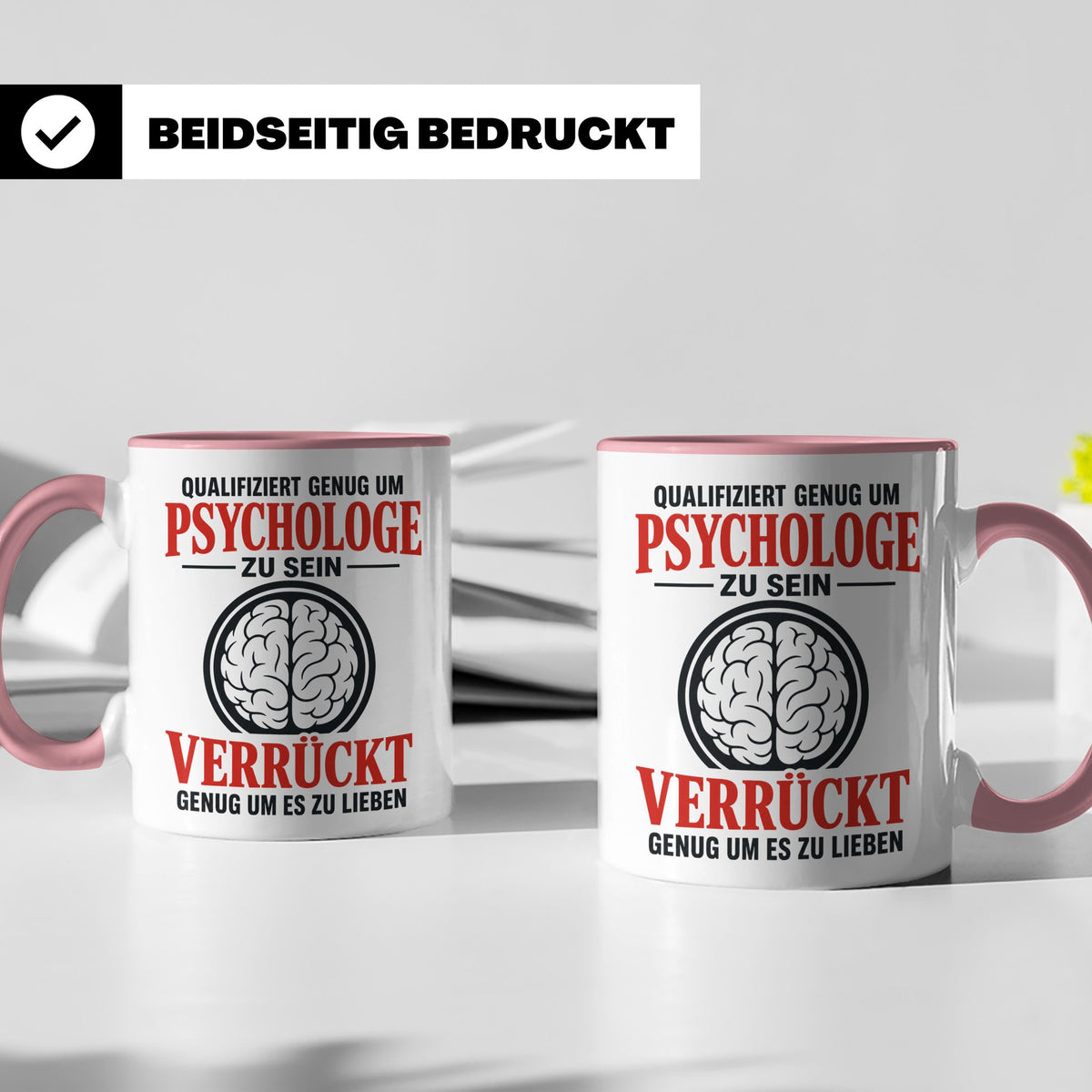 Psychologe Tasse mit Spruch Qualifiziert genug Verrückt genu – Rosa [farbe:rosa]