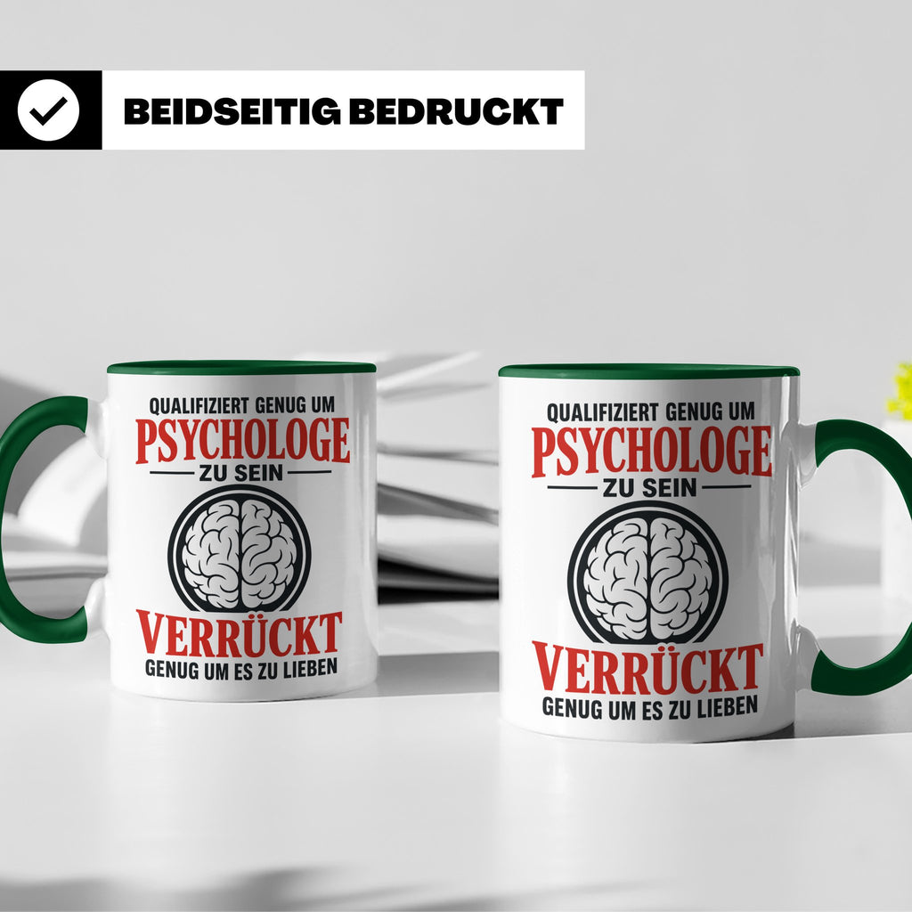 Psychologe Tasse mit Spruch Qualifiziert genug Verrückt genu – Grün [farbe:grün]