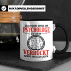Psychologe Tasse mit Spruch Qualifiziert genug Verrückt genu – Schwarz [farbe:schwarz]