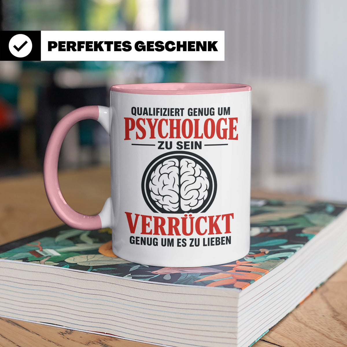 Psychologe Tasse mit Spruch Qualifiziert genug Verrückt genu – Rosa [farbe:rosa]