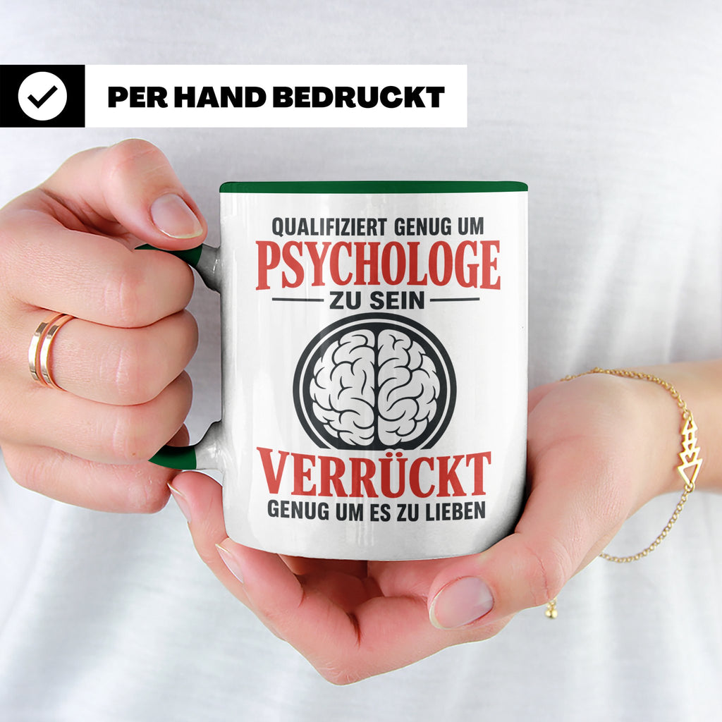 Psychologe Tasse mit Spruch Qualifiziert genug Verrückt genu – Grün [farbe:grün]