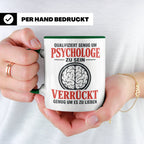 Psychologe Tasse mit Spruch Qualifiziert genug Verrückt genu – Grün [farbe:grün]