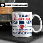 Psychologen Spruch Tasse lustig für Büro & Kollegen | Kaffee – Weiß [farbe:weiß]