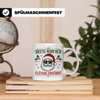 Lustige Weihnachtstasse Heute wird sich flüssig ernährt, coo – Weiß [farbe:weiß]