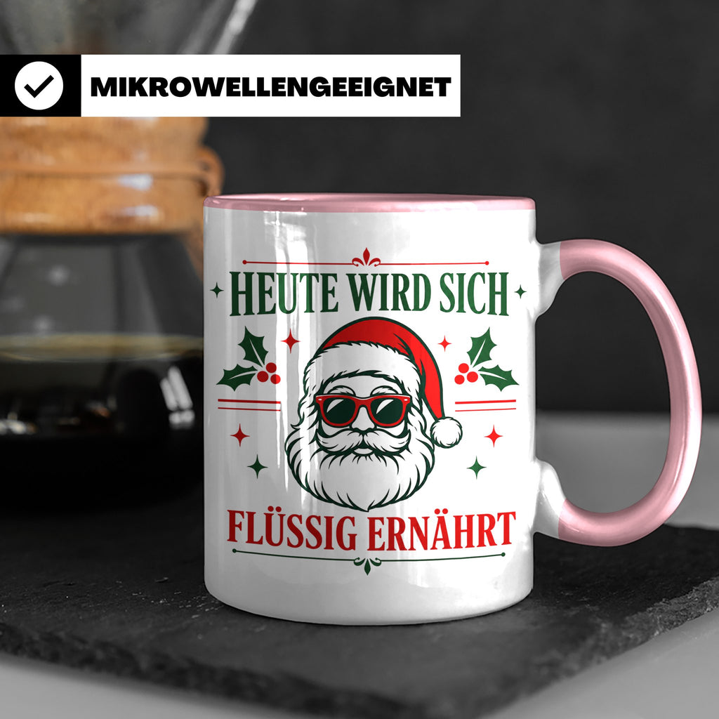 Lustige Weihnachtstasse Heute wird sich flüssig ernährt, coo – Rosa [farbe:rosa]