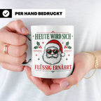 Lustige Weihnachtstasse Heute wird sich flüssig ernährt, coo – Weiß [farbe:weiß]