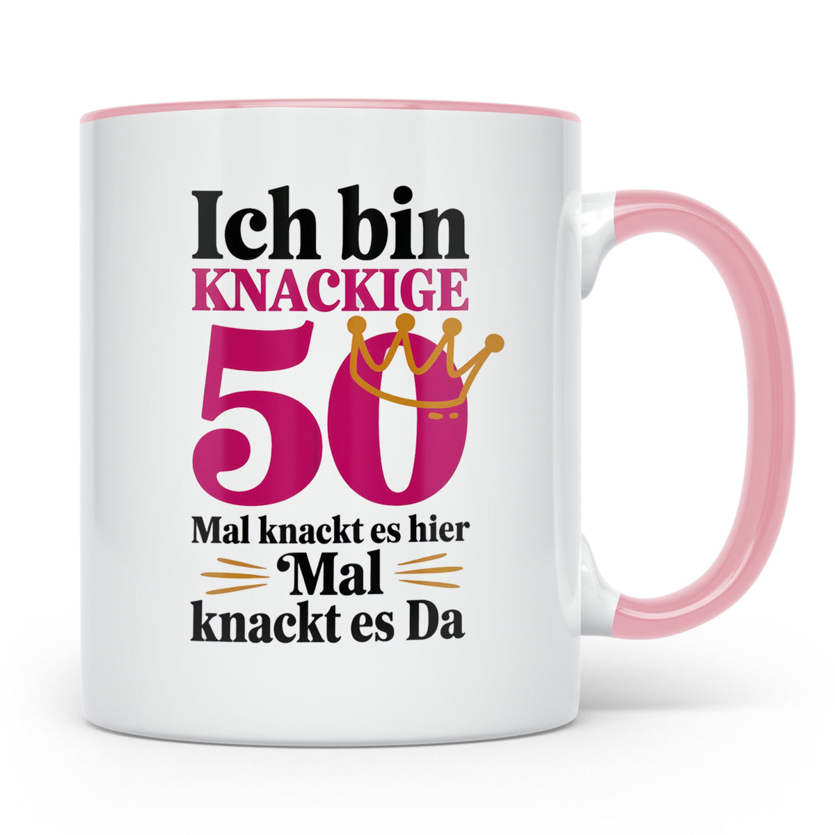 50. Geburtstag Tasse - Ich bin Knackige 50 Königin - Geschen – Rosa [farbe:rosa]