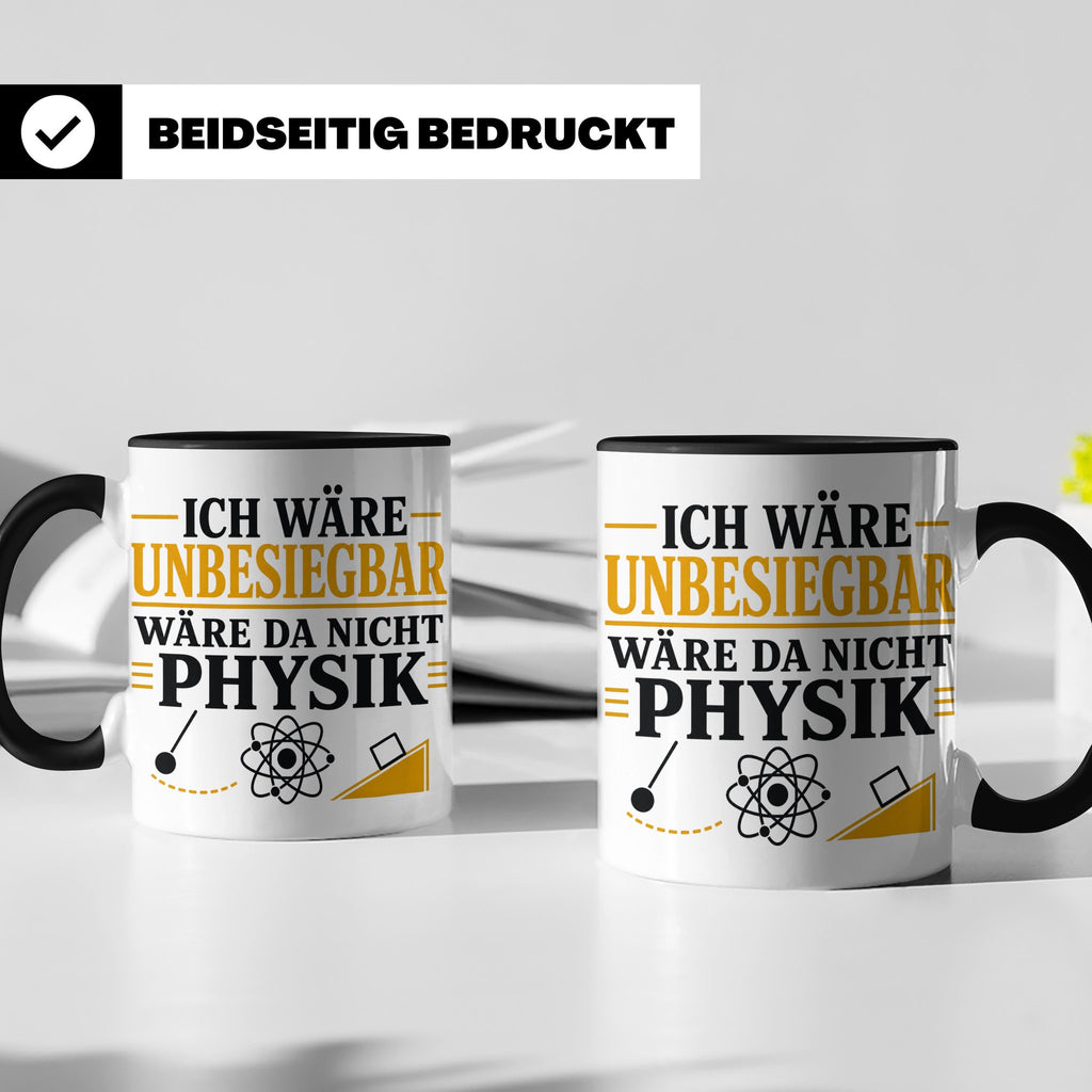 Physik Tasse mit Spruch Ich wäre unbesiegbar, Geschenk für P – Schwarz [farbe:schwarz]