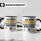 Physik Tasse mit Spruch Ich wäre unbesiegbar, Geschenk für P – Schwarz [farbe:schwarz]