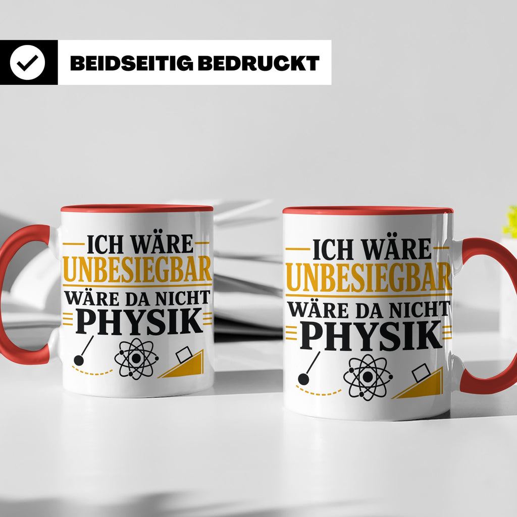 Physik Tasse mit Spruch Ich wäre unbesiegbar, Geschenk für P – Rot [farbe:rot]