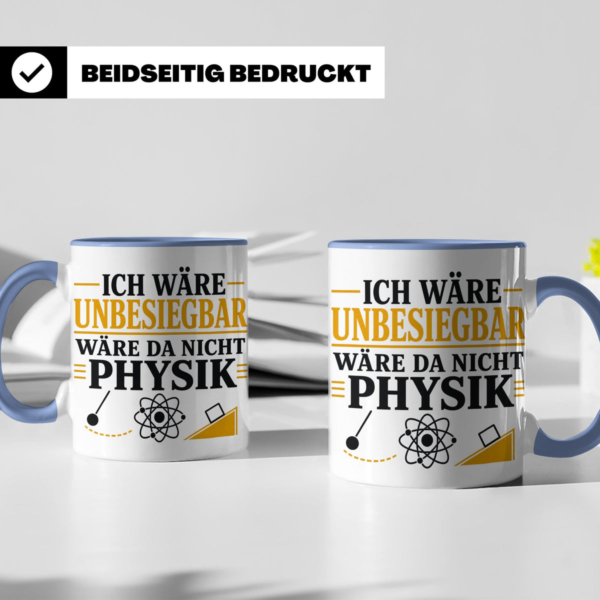 Physik Tasse mit Spruch Ich wäre unbesiegbar, Geschenk für P – Blau [farbe:blau]