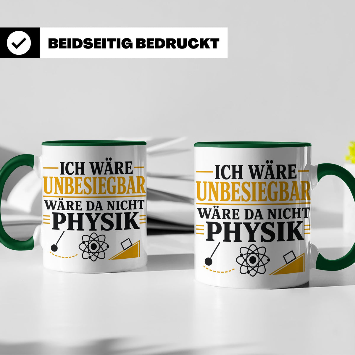 Physik Tasse mit Spruch Ich wäre unbesiegbar, Geschenk für P – Grün [farbe:grün]