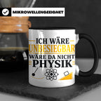 Physik Tasse mit Spruch Ich wäre unbesiegbar, Geschenk für P – Schwarz [farbe:schwarz]