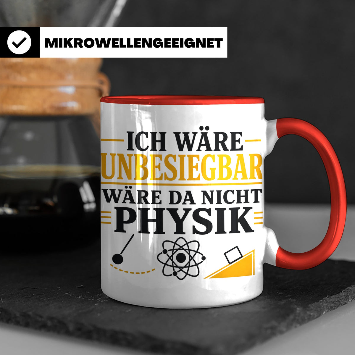 Physik Tasse mit Spruch Ich wäre unbesiegbar, Geschenk für P – Rot [farbe:rot]
