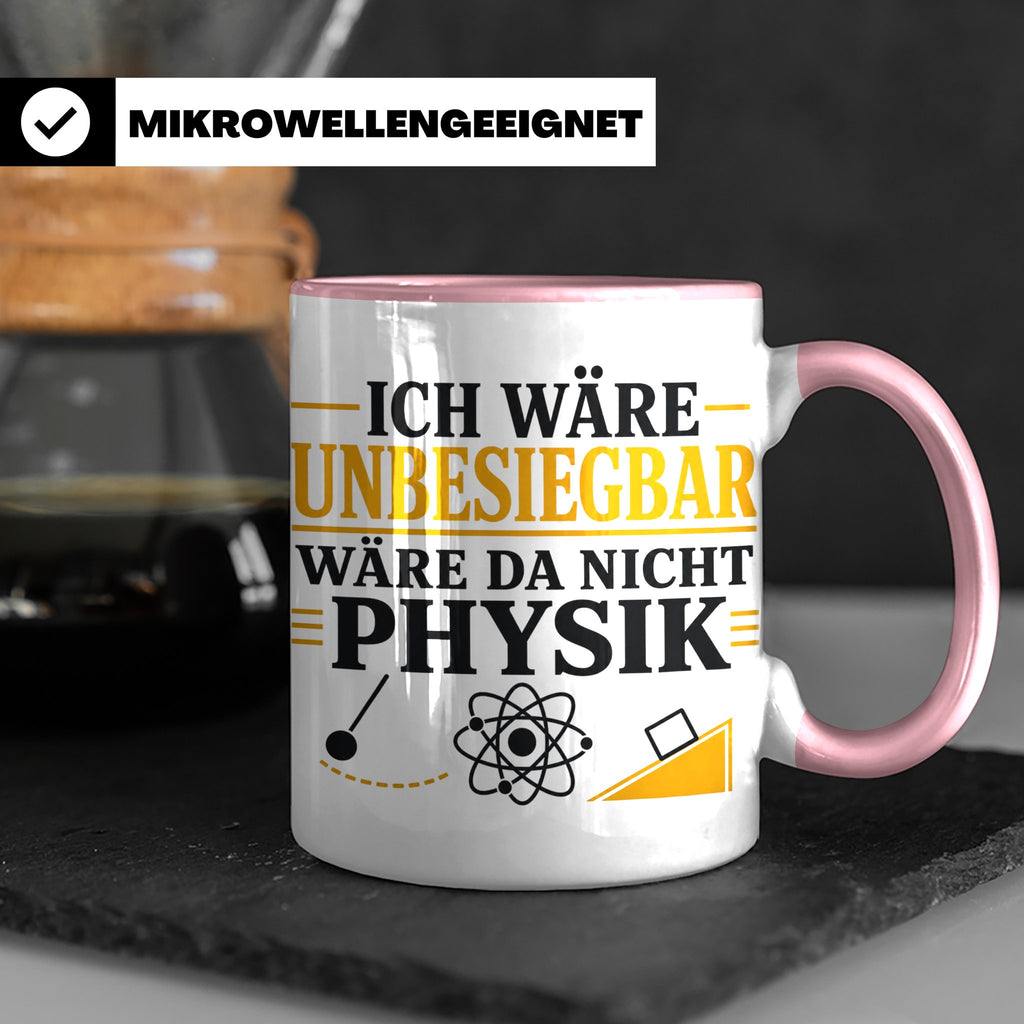 Physik Tasse mit Spruch Ich wäre unbesiegbar, Geschenk für P – Rosa [farbe:rosa]