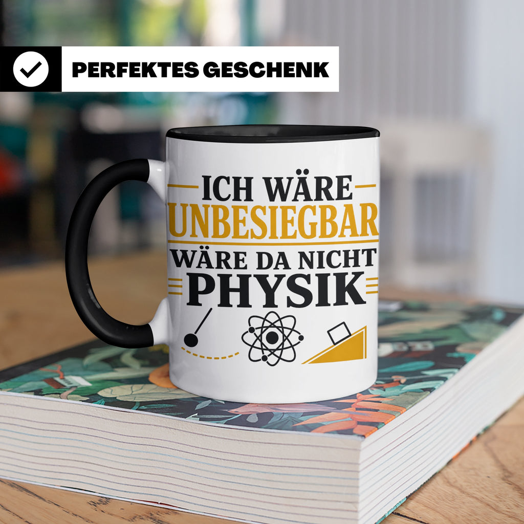 Physik Tasse mit Spruch Ich wäre unbesiegbar, Geschenk für P – Schwarz [farbe:schwarz]