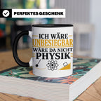 Physik Tasse mit Spruch Ich wäre unbesiegbar, Geschenk für P – Schwarz [farbe:schwarz]