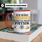 Physik Tasse mit Spruch Ich wäre unbesiegbar, Geschenk für P – Rot [farbe:rot]
