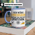 Physik Tasse mit Spruch Ich wäre unbesiegbar, Geschenk für P – Blau [farbe:blau]