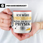 Physik Tasse mit Spruch Ich wäre unbesiegbar, Geschenk für P – Rot [farbe:rot]